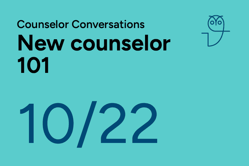 New counselor 101 on October 22nd. 